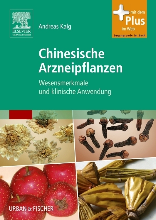 Cover: 9783437313929 | Chinesische Arzneipflanzen | Andreas Kalg | Taschenbuch | XVIII | 2013