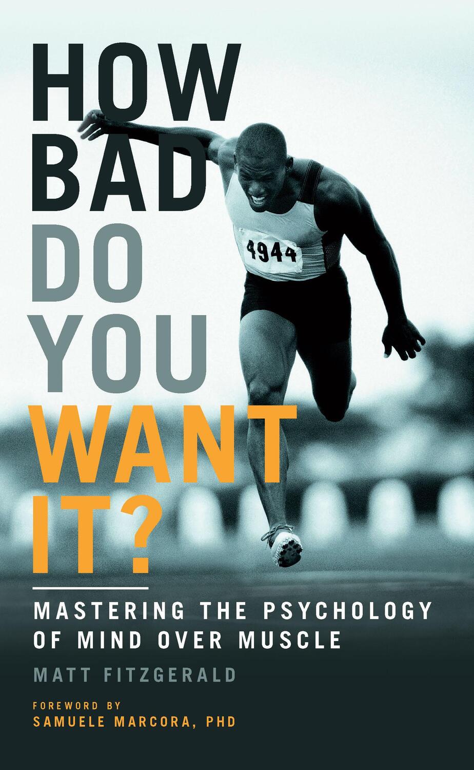 Cover: 9781781315279 | How Bad Do You Want It? | Mastering the Psychology of Mind Over Muscle