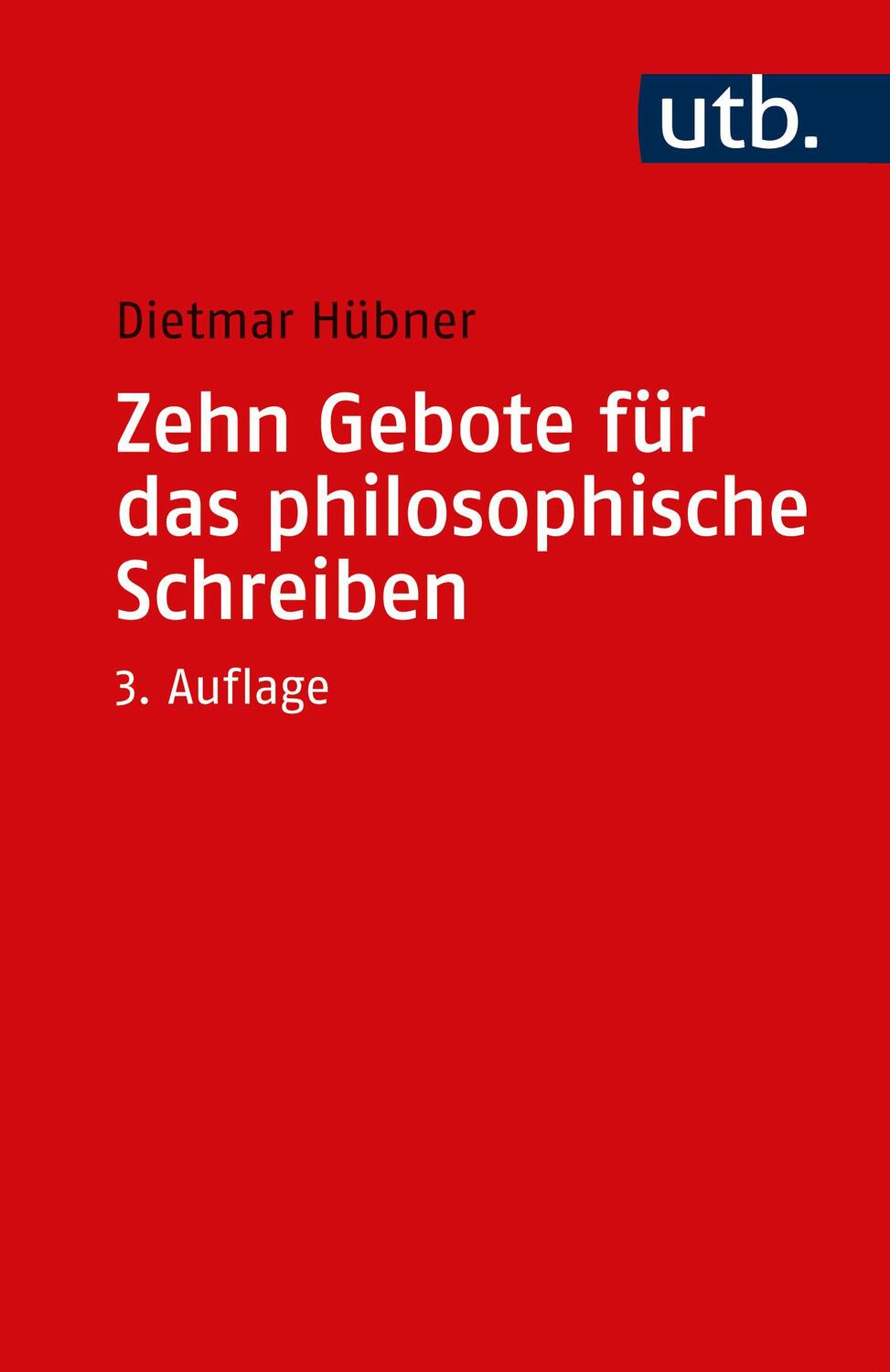 Cover: 9783825259983 | Zehn Gebote für das philosophische Schreiben | Dietmar Hübner | Buch