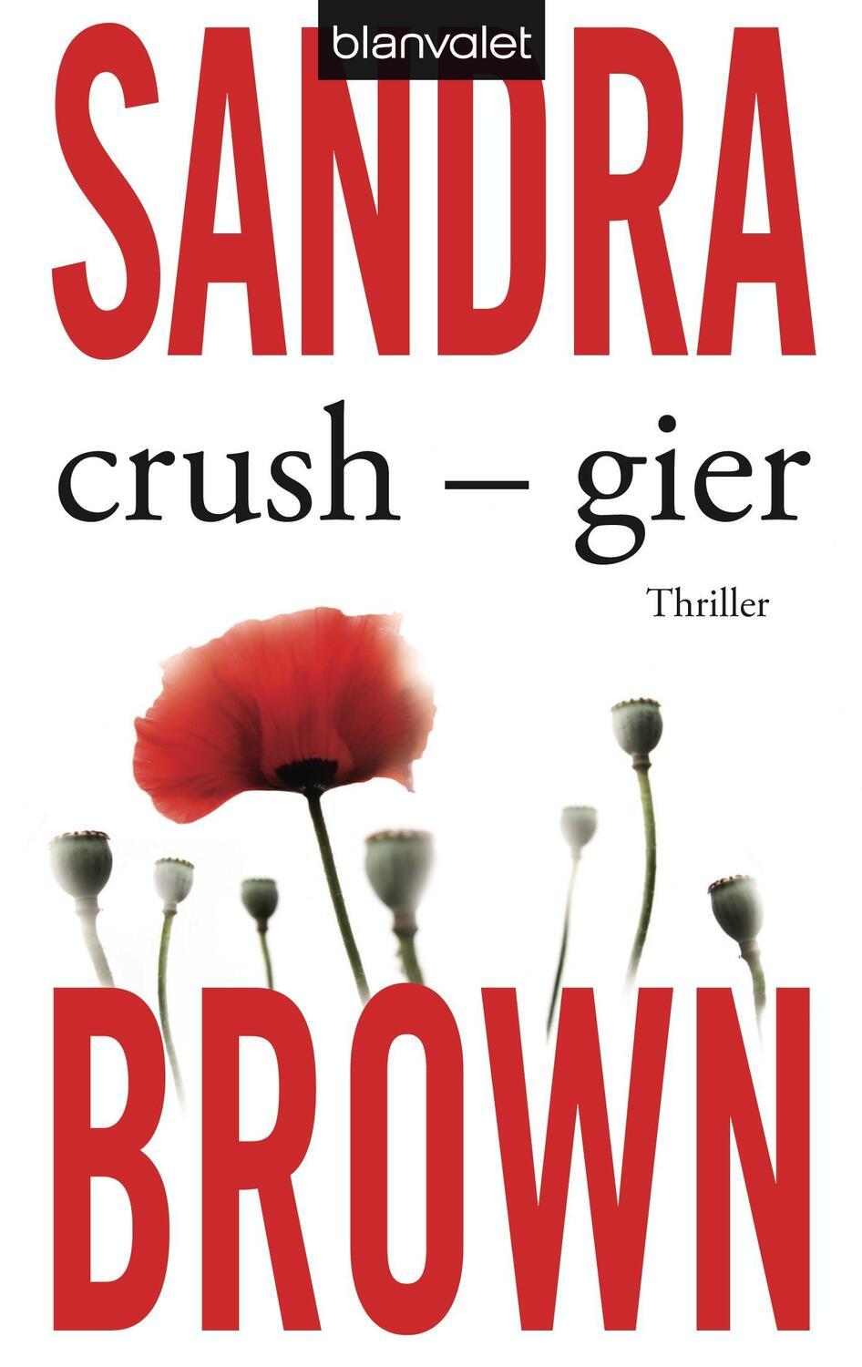 Cover: 9783442366088 | Crush - Gier | Sandra Brown | Taschenbuch | Blanvalet Taschenbücher