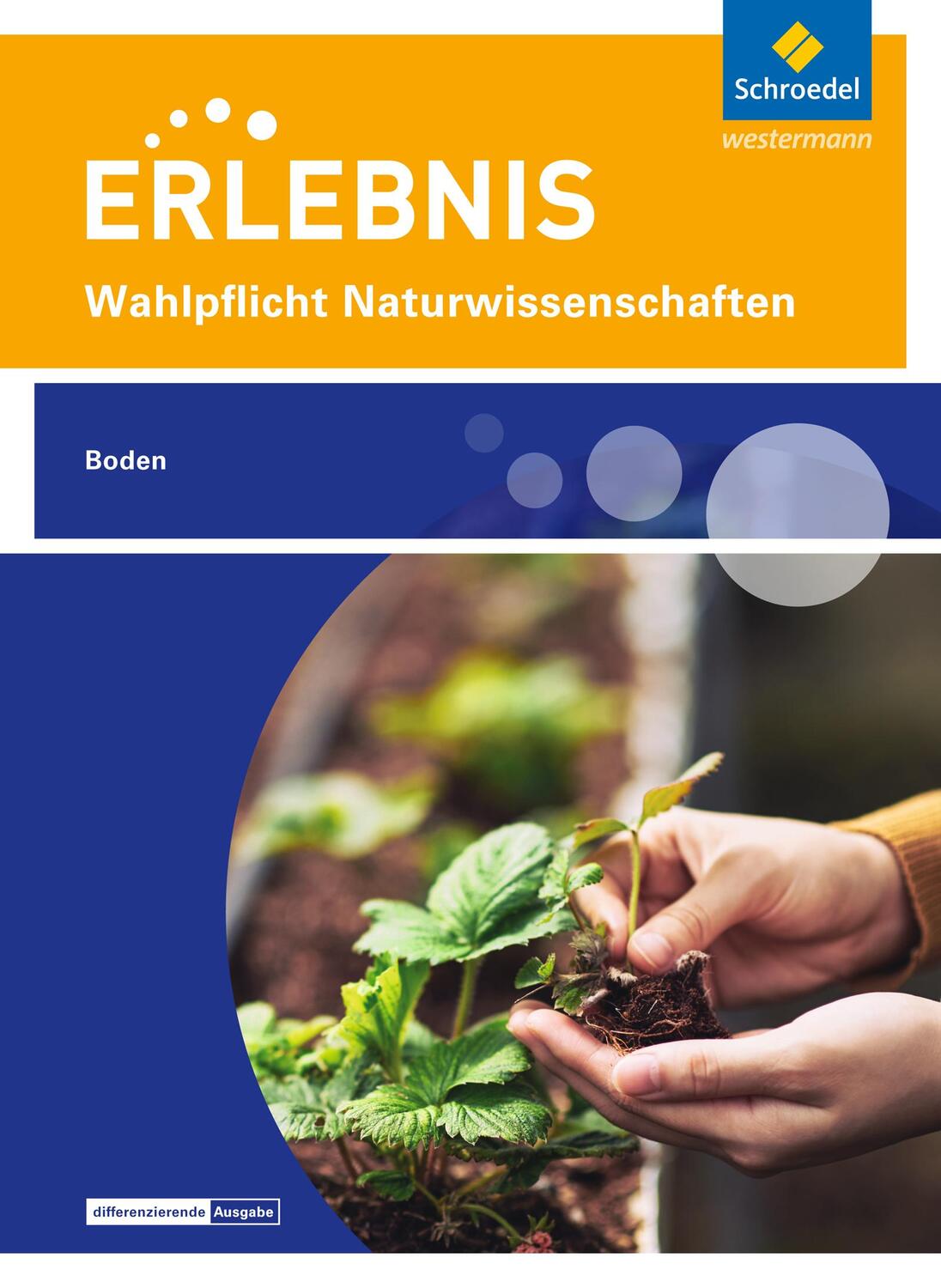 Cover: 9783507700574 | Erlebnis Naturwissenschaften. Wahlpflichtfach: Themenheft Boden....