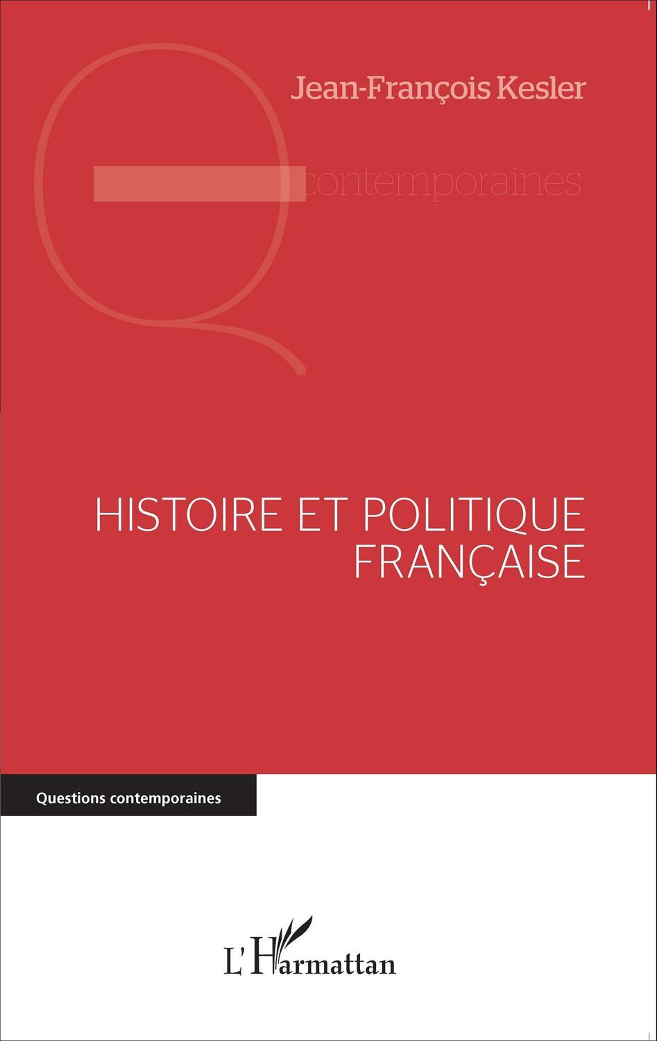 Cover: 9782343061276 | Histoire et politique française | Jean-François Kesler | Taschenbuch