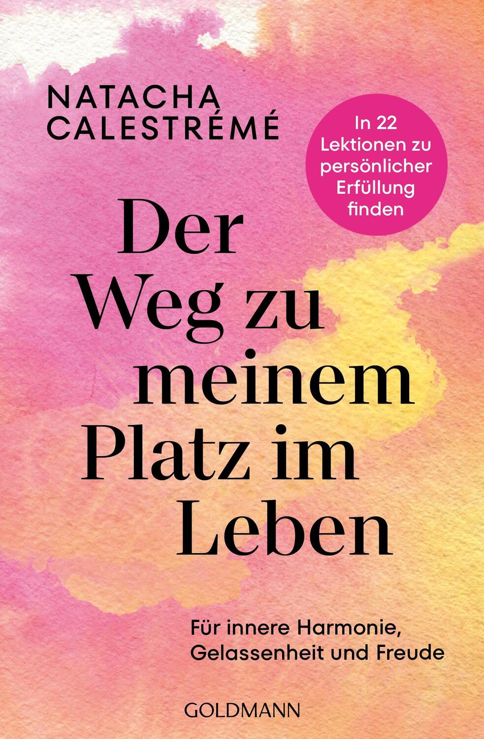 Cover: 9783442223664 | Der Weg zu meinem Platz im Leben | Natacha Calestrémé | Taschenbuch