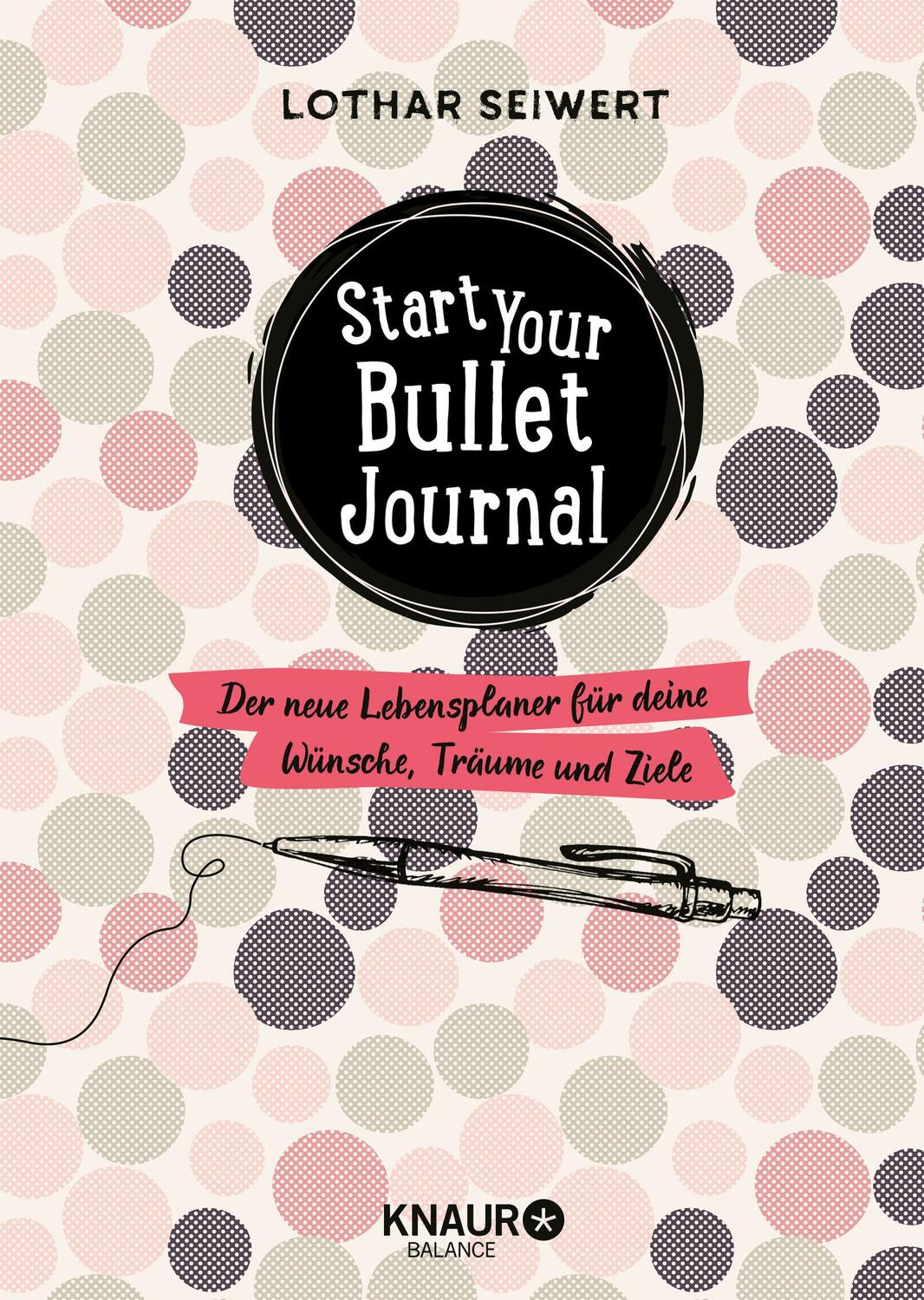 Cover: 9783426675632 | Start your Bullet Journal | Lothar Seiwert (u. a.) | Buch | 176 S.