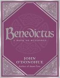 Cover: 9780593058626 | Benedictus | A Book Of Blessings | John, Ph.D. O'Donohue | Buch | 2007