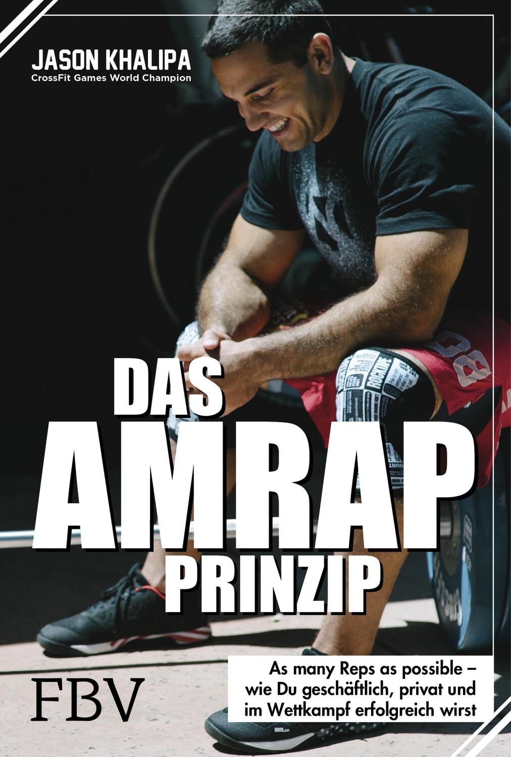 Cover: 9783959722476 | Das AMRAP-Prinzip | Jason Khalipa | Taschenbuch | 160 S. | Deutsch