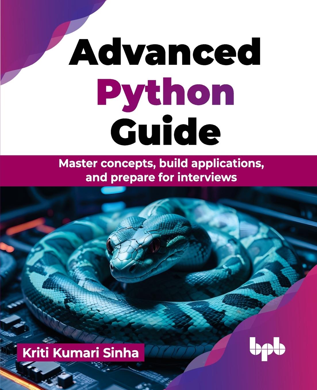 Cover: 9789355516756 | Advanced Python Guide | Kriti Kumari Sinha | Taschenbuch | Englisch