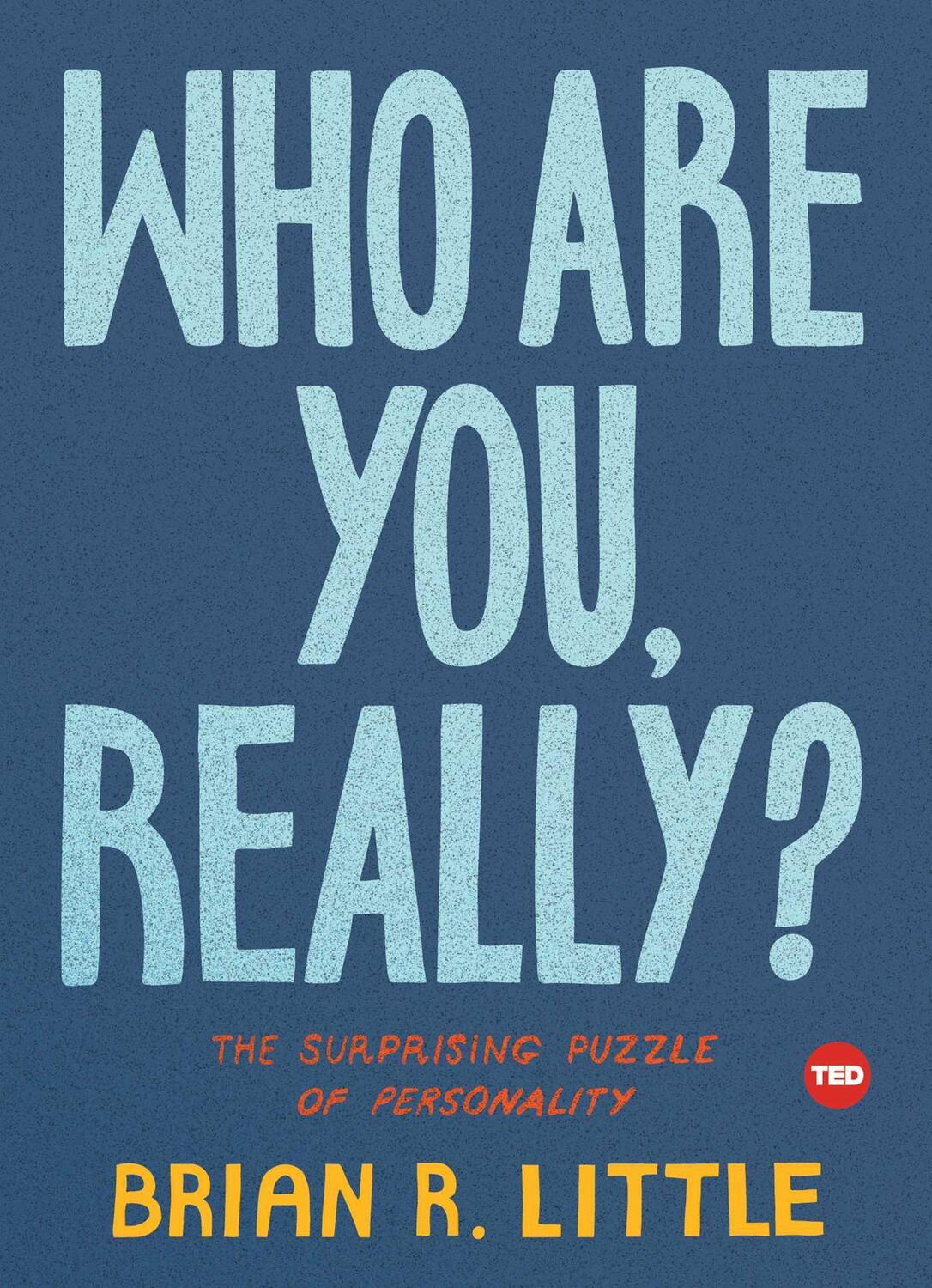 Cover: 9781501119965 | Who Are You, Really?: The Surprising Puzzle of Personality | Little