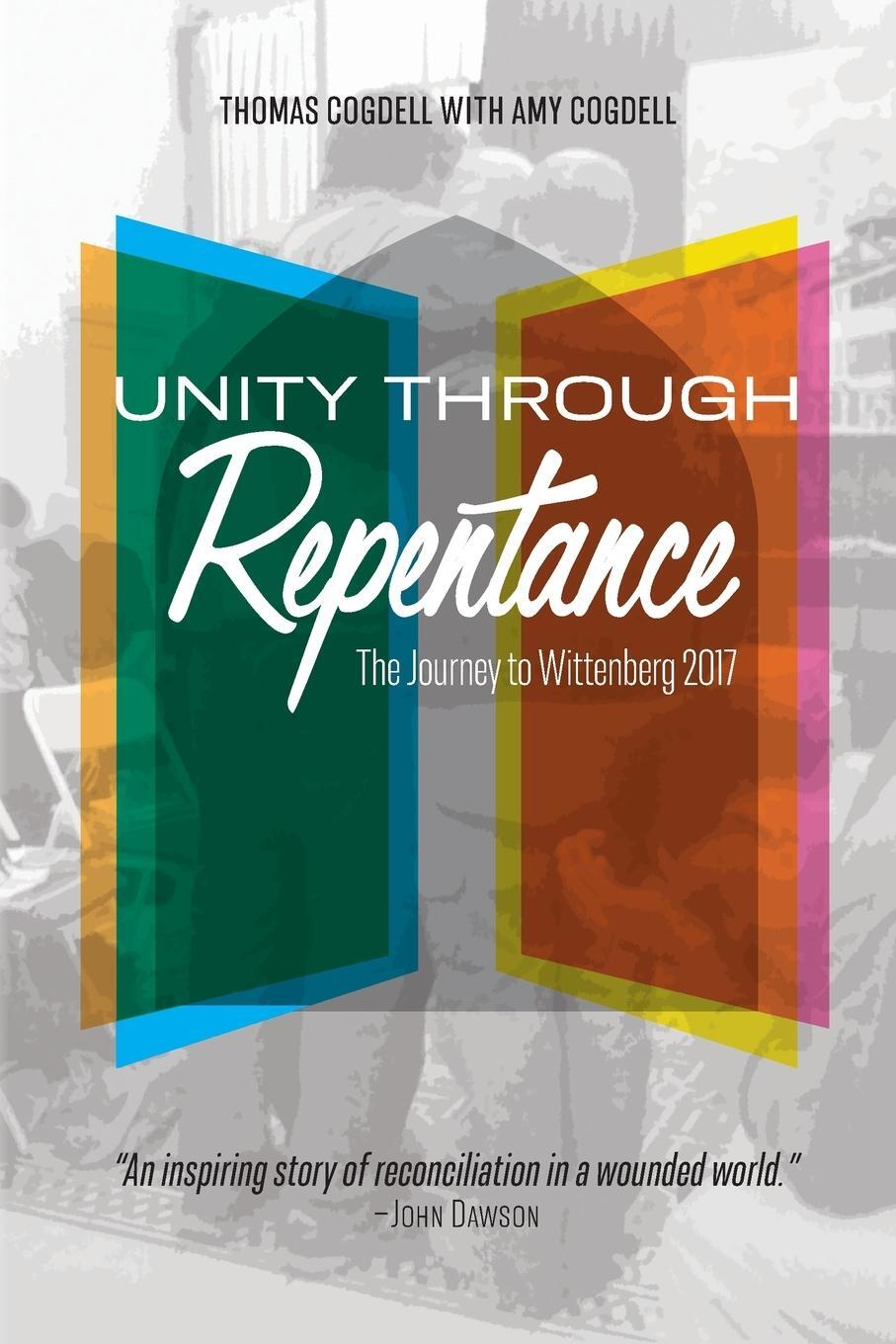 Cover: 9781645083115 | Unity through Repentance | The Journey to Wittenberg 2017 | Cogdell