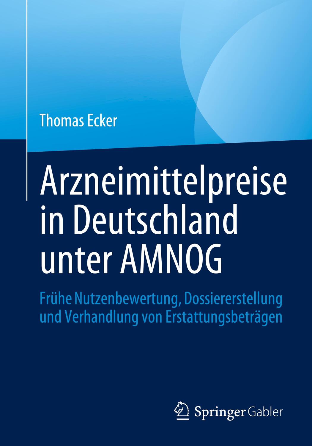 Cover: 9783658305079 | Arzneimittelpreise in Deutschland unter AMNOG | Thomas Ecker | Buch