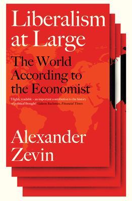 Cover: 9781788739627 | Liberalism at Large | The World According to the Economist | Zevin