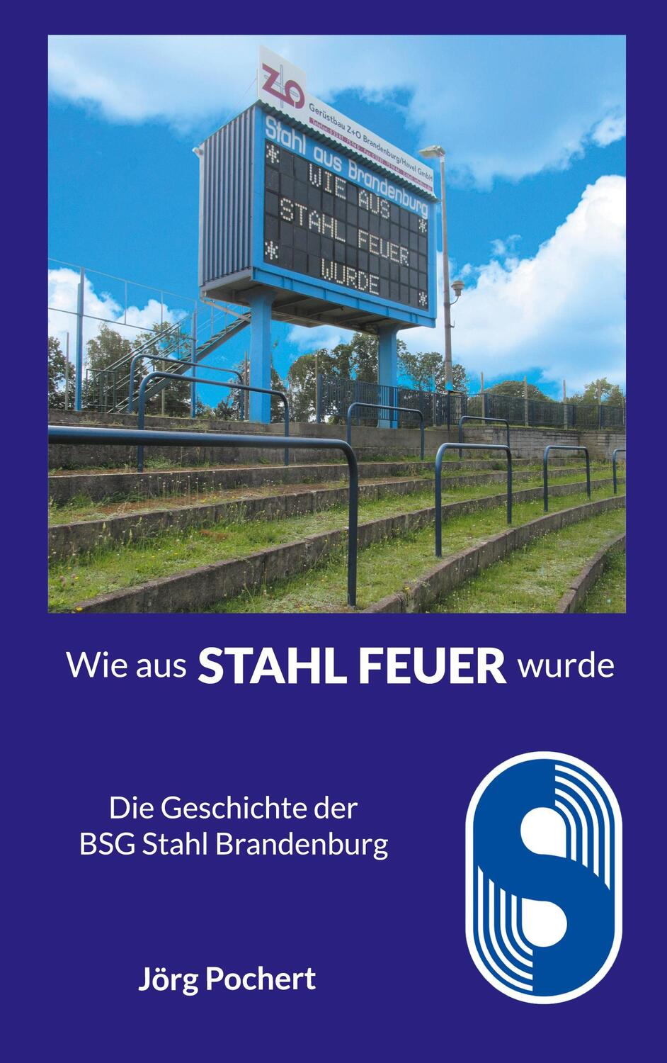 Cover: 9783757829490 | Wie aus STAHL FEUER wurde | Die Geschichte der BSG Stahl Brandenburg