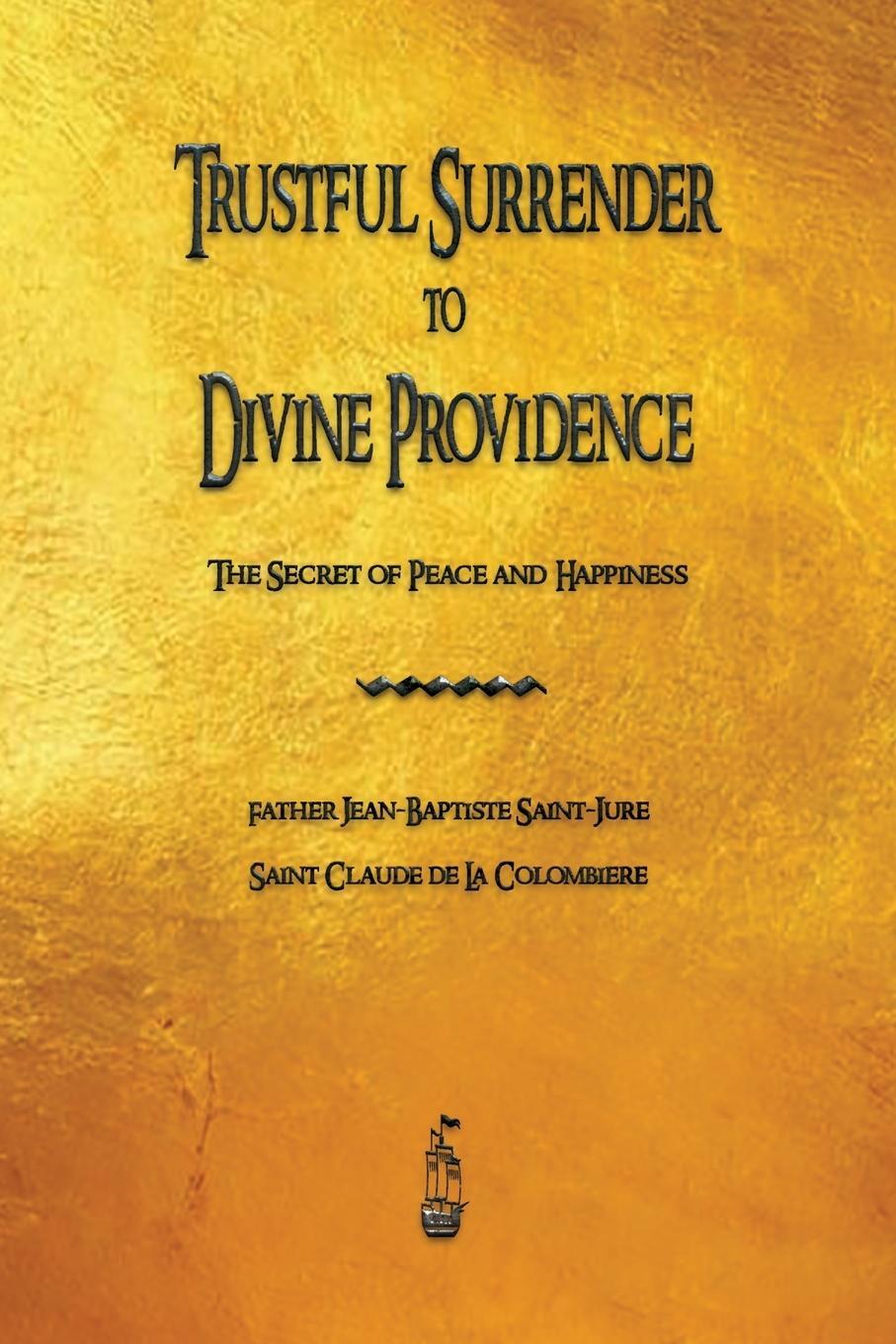 Cover: 9781603868563 | Trustful Surrender to Divine Providence | Saint-Jure (u. a.) | Buch
