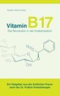 Cover: 9783844829310 | Vitamin B17 - Die Revolution in der Krebsmedizin | Taschenbuch | 2012