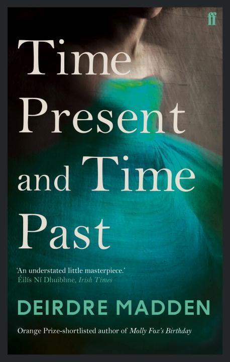 Cover: 9780571290871 | Time Present and Time Past | Deirdre Madden | Taschenbuch | Englisch