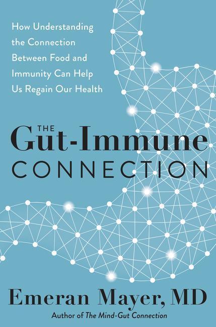Cover: 9780063014787 | The Gut-Immune Connection: How Understanding the Connection Between...