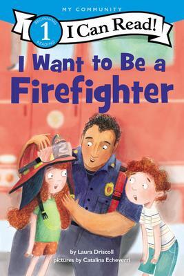 Cover: 9780062989628 | I Want to Be a Firefighter | Laura Driscoll | Taschenbuch | Englisch
