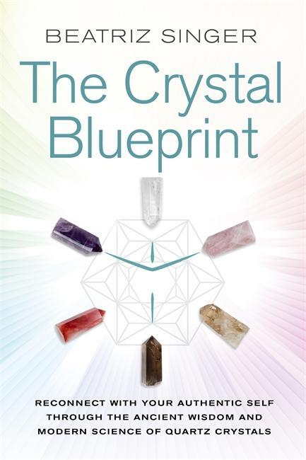 Cover: 9781788170307 | Crystal Blueprint | Beatriz Singer | Kartoniert / Broschiert | 2019