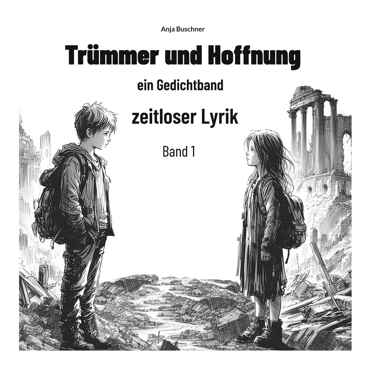 Cover: 9783758365577 | Trümmer und Hoffnung | ein Gedichtband zeitloser Lyrik | Anja Buschner