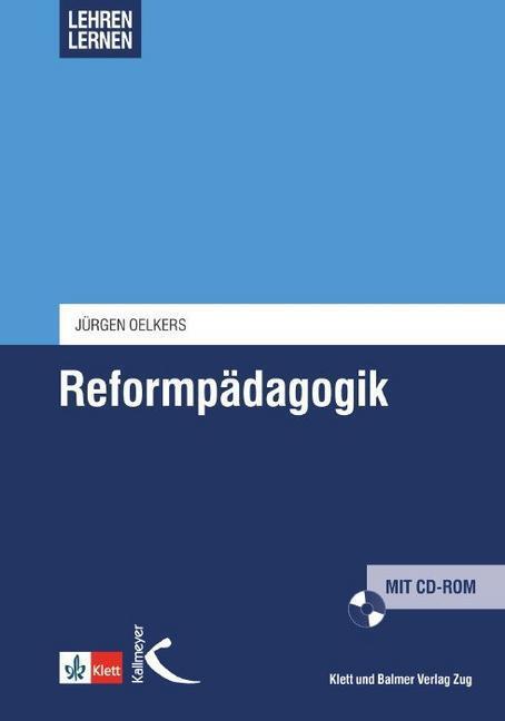 Cover: 9783780010155 | Reformpädagogik, m. 1 CD-ROM | Jürgen Oelkers | 2010 | Kallmeyer