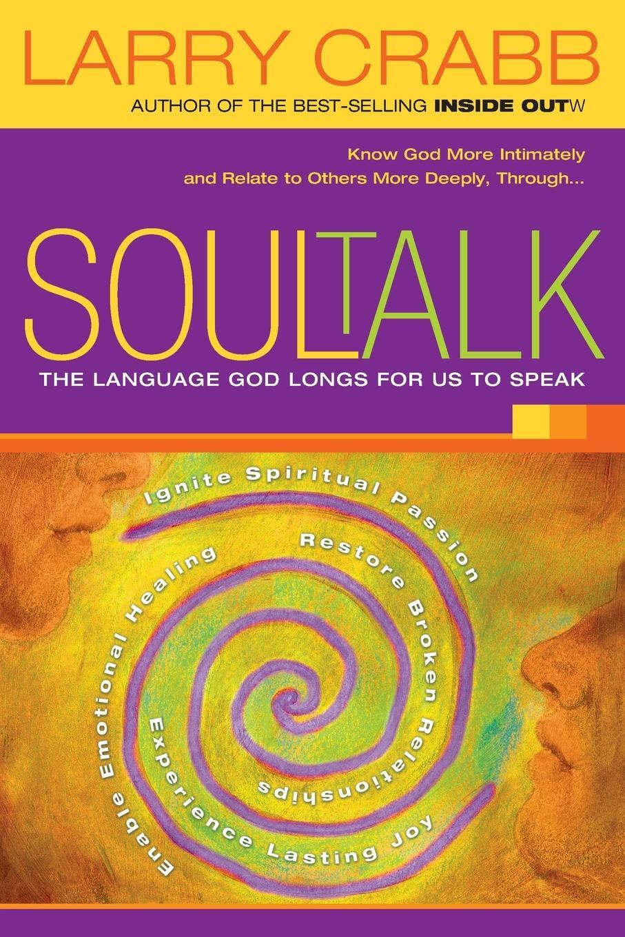 Cover: 9781591453475 | Soul Talk | The Language God Longs for Us to Speak | Larry Crabb