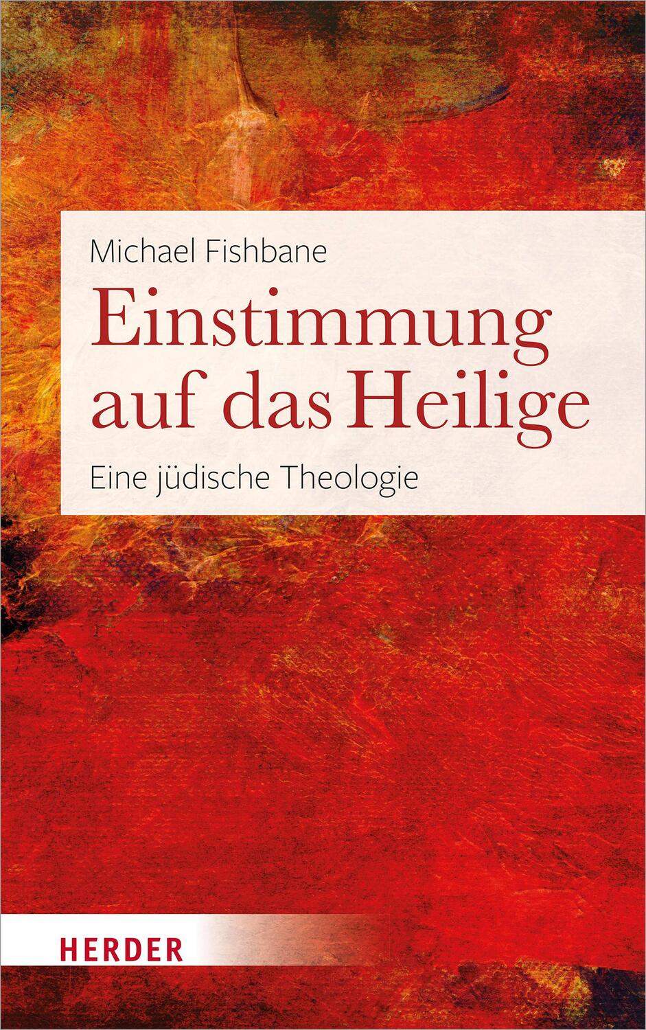 Cover: 9783451389801 | Einstimmung auf das Heilige | Eine jüdische Theologie | Fishbane