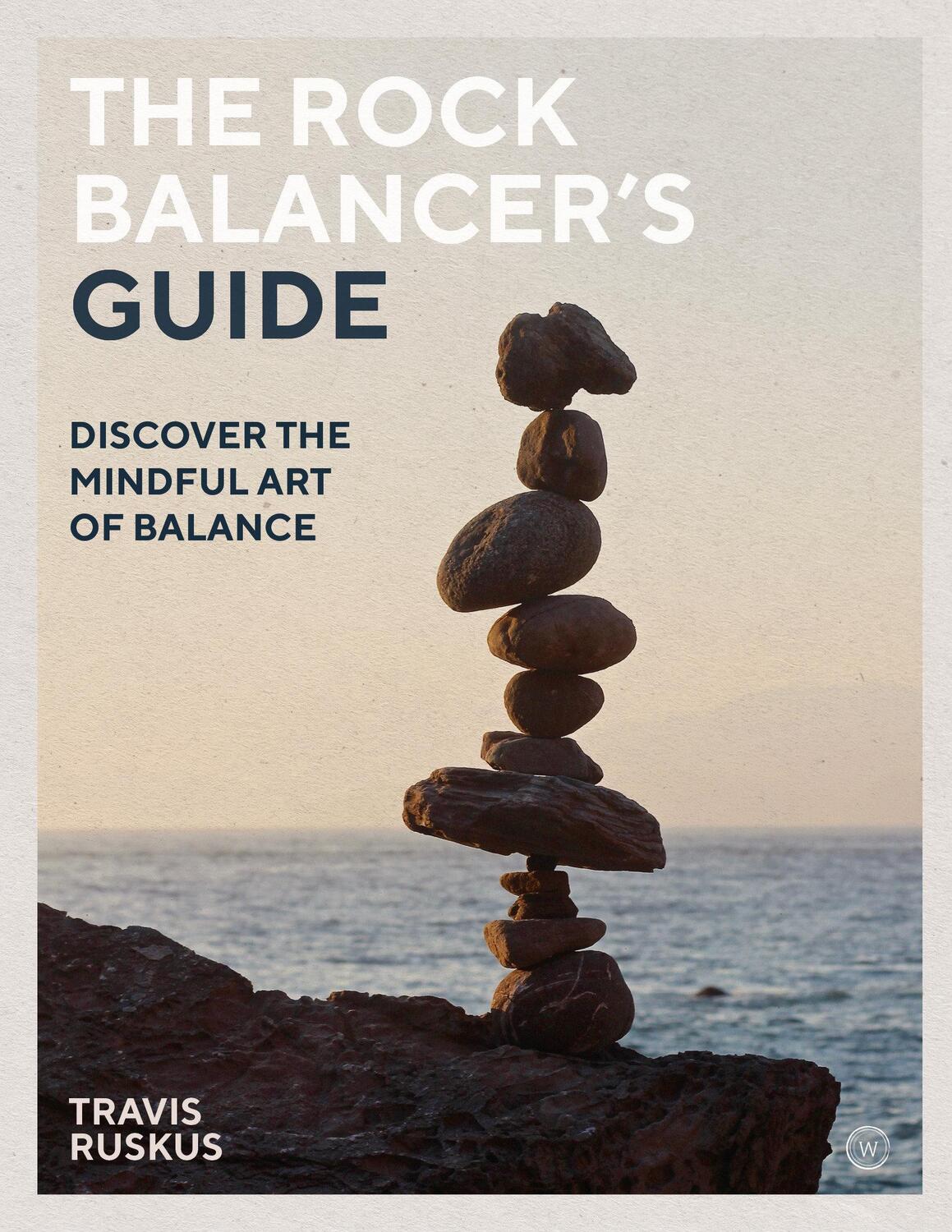 Cover: 9781786782564 | The Rock Balancer's Guide | Discover the Mindful Art of Balance | Buch