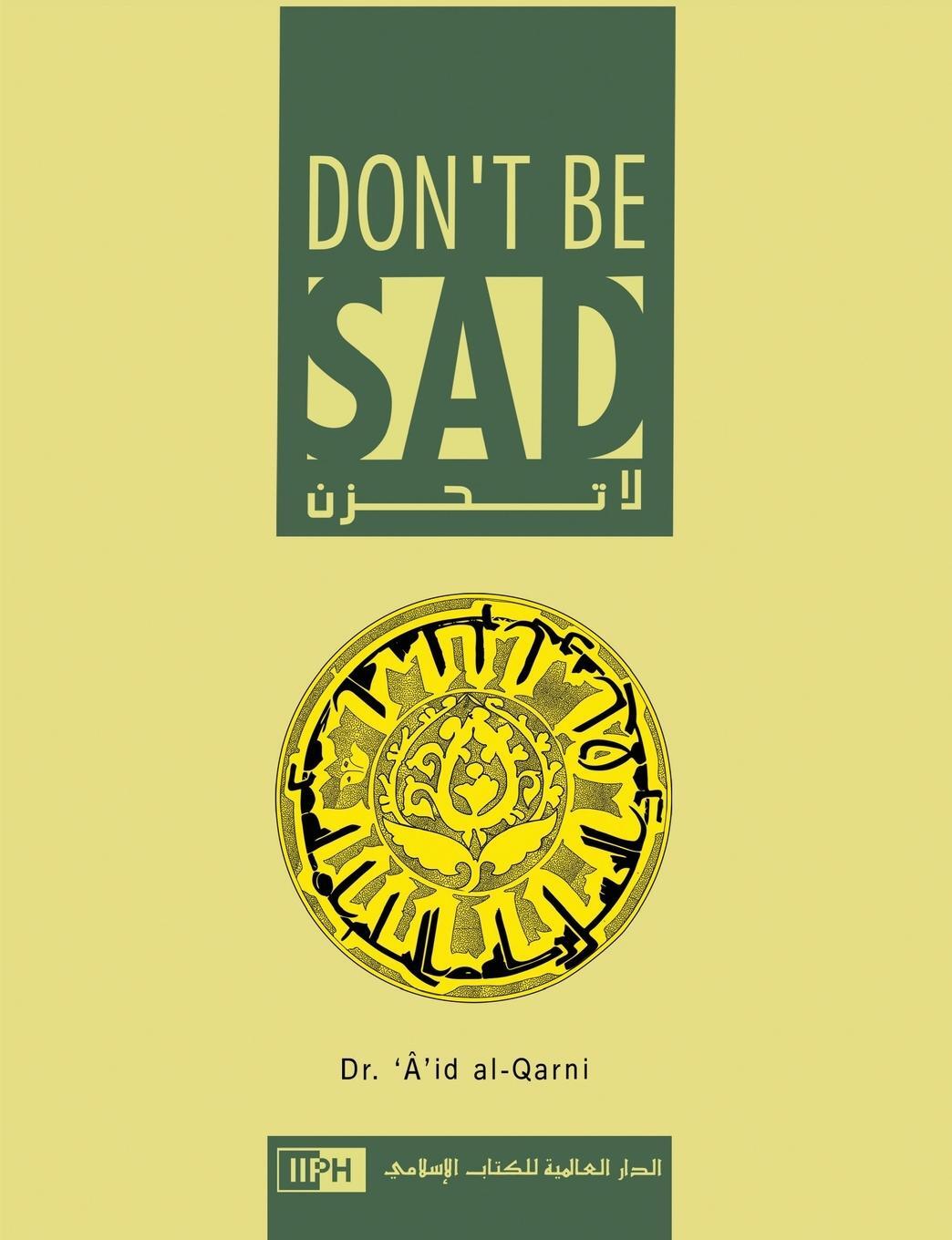 Cover: 9781643543574 | Don't Be Sad | Aaidh Ibn Abdullah Al-Qarni | Taschenbuch | Paperback