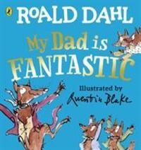 Cover: 9780241430217 | My Dad is Fantastic | Roald Dahl | Buch | Papp-Bilderbuch | Englisch