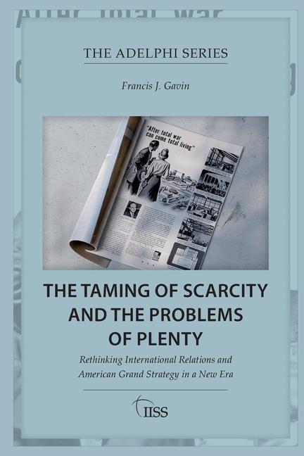 Cover: 9781032805573 | The Taming of Scarcity and the Problems of Plenty | Francis J Gavin