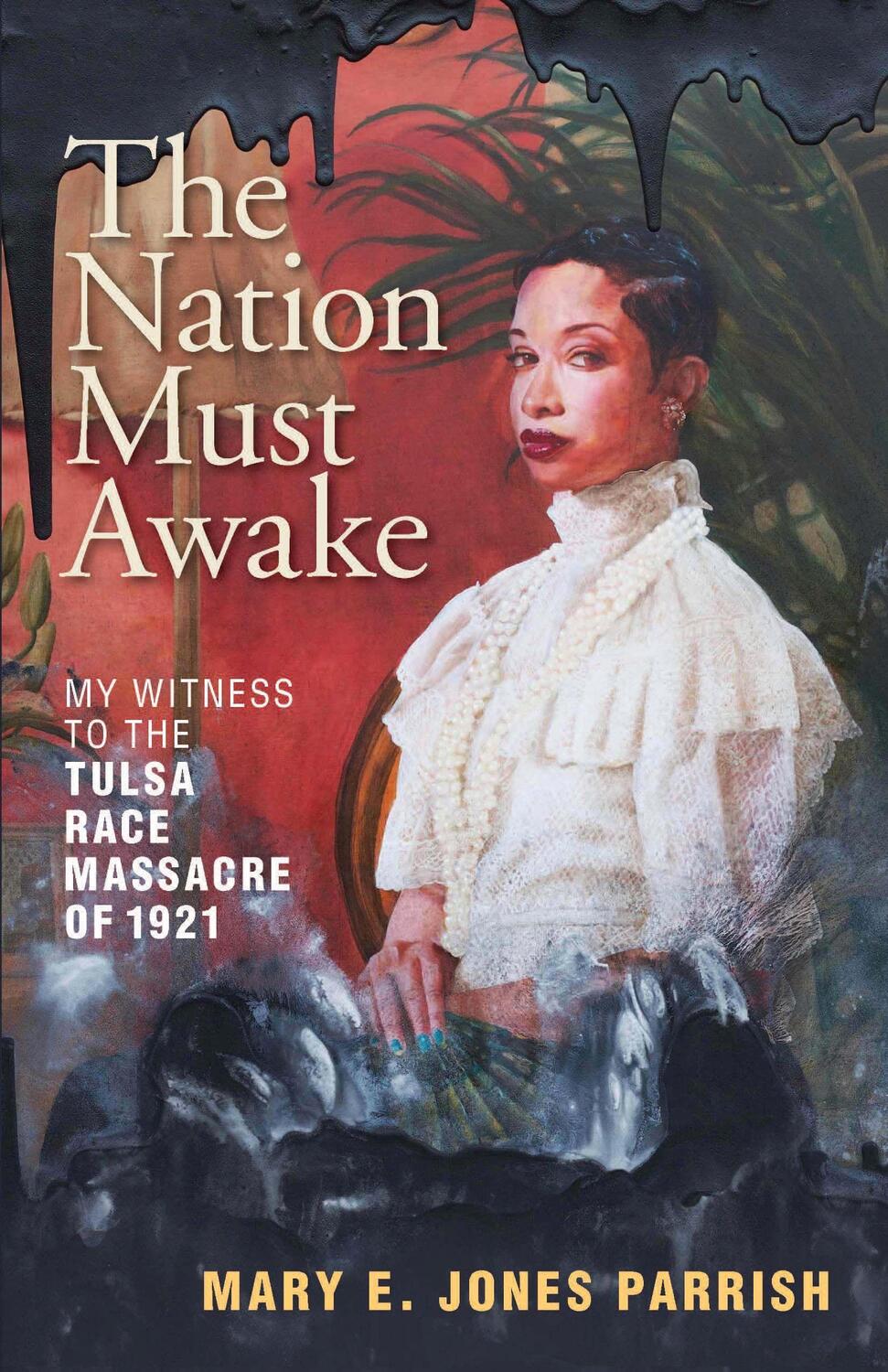 Cover: 9781595349439 | The Nation Must Awake | My Witness to the Tulsa Race Massacre of 1921