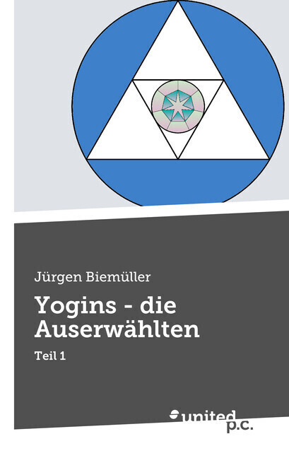 Cover: 9783710350900 | Yogins - die Auserwählten | Teil 1 | Jürgen Biemüller | Taschenbuch