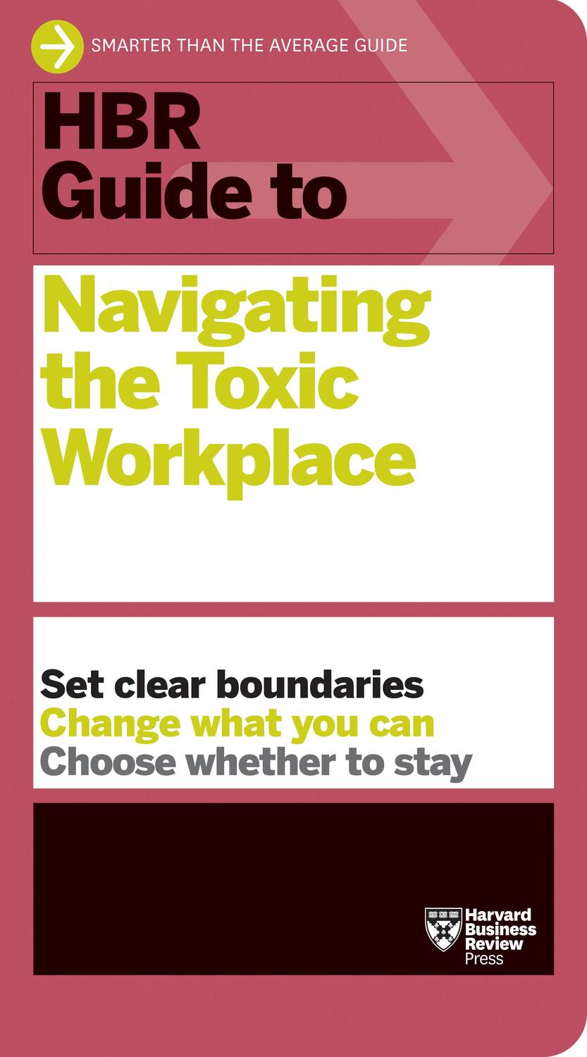 Bild: 9781647825904 | HBR Guide to Navigating the Toxic Workplace | Harvard Business Review