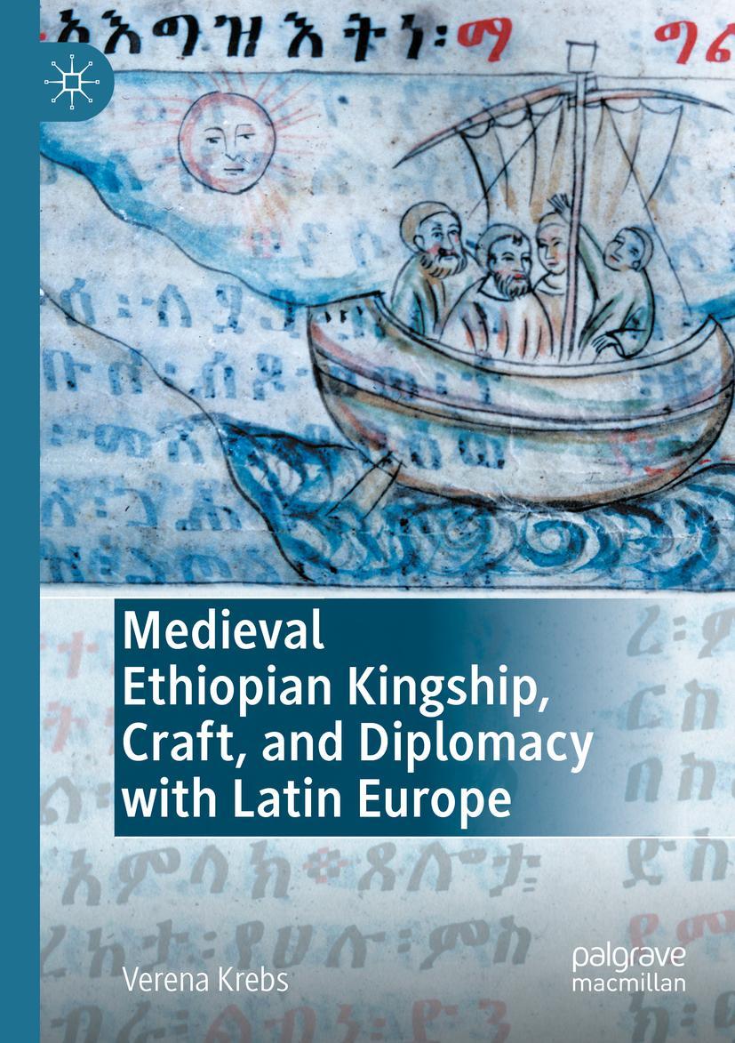 Cover: 9783030649364 | Medieval Ethiopian Kingship, Craft, and Diplomacy with Latin Europe