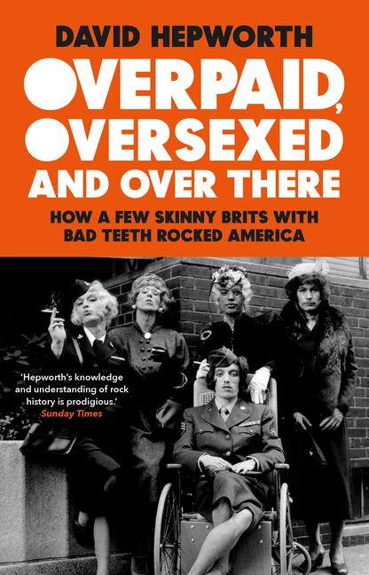 Cover: 9781784165031 | Overpaid, Oversexed and Over There | David Hepworth | Taschenbuch