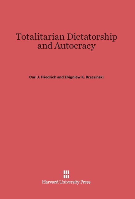 Cover: 9780674332591 | Totalitarian Dictatorship and Autocracy | Carl J. Friedrich (u. a.)