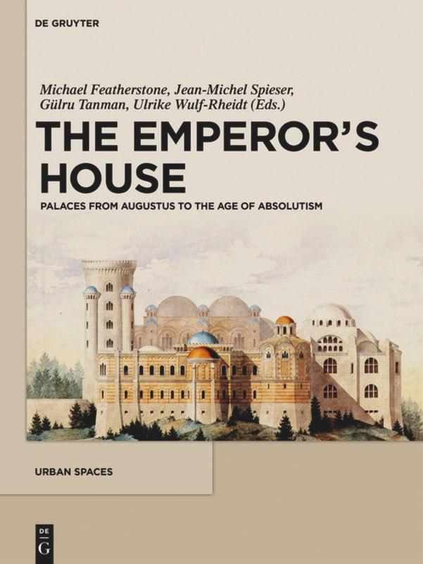 Cover: 9783110331639 | The Emperor's House | Palaces from Augustus to the Age of Absolutism