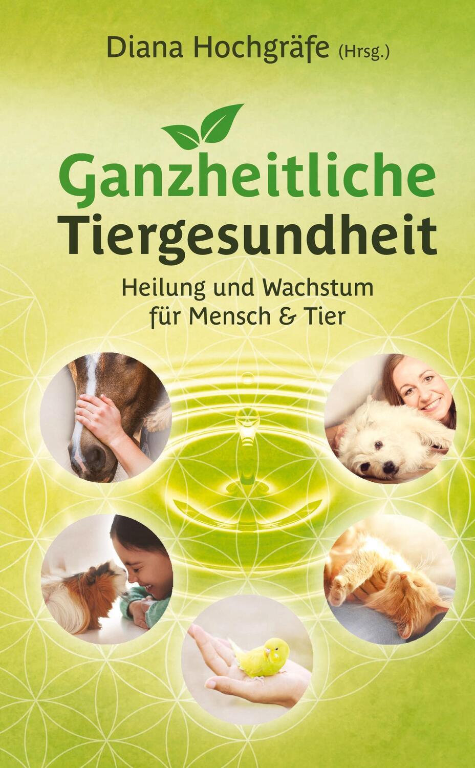 Cover: 9783347755062 | Ganzheitliche Tiergesundheit | Diana Hochgräfe (u. a.) | Taschenbuch