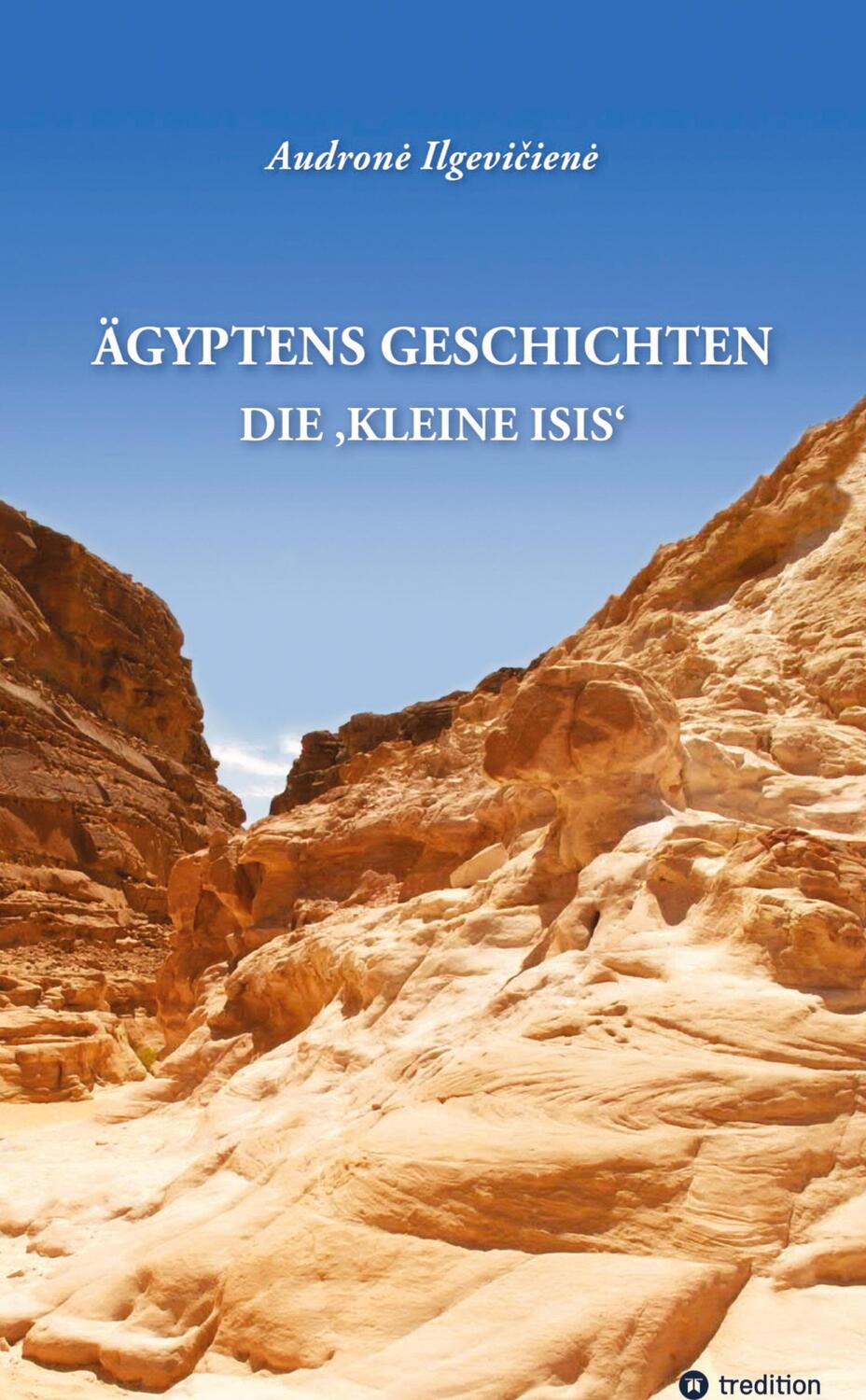 Cover: 9783347961845 | Ägyptens Geschichten | Die ,Kleine Isis¿ | Audron¿ Ilgevi¿ien¿ | Buch