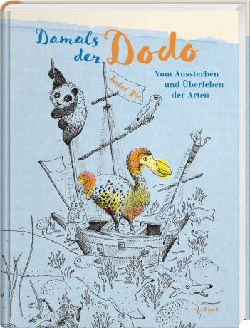 Cover: 9783792003749 | Damals der Dodo | Vom Aussterben und Überleben der Arten | Isabel Pin