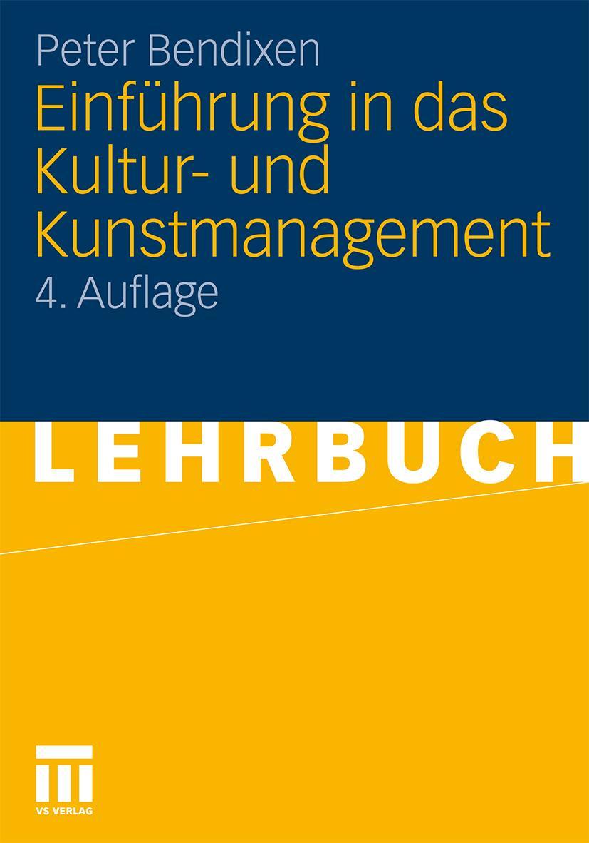 Cover: 9783531178660 | Einführung in das Kultur- und Kunstmanagement | Peter Bendixen | Buch