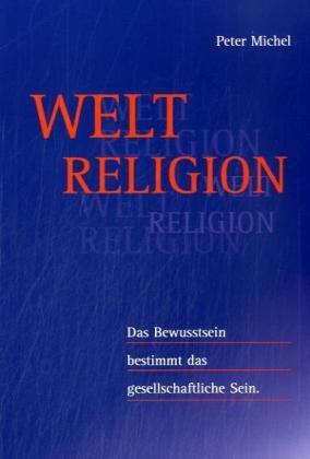 Cover: 9783894271688 | Weltreligion | Peter Michel | Buch | 272 S. | Deutsch | 2001