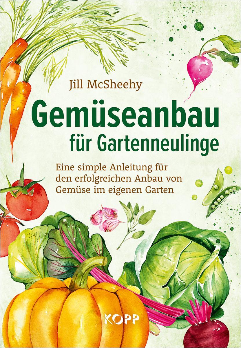 Cover: 9783864459047 | Gemüseanbau für Gartenneulinge | Jill McSheehy | Buch | Deutsch | 2022