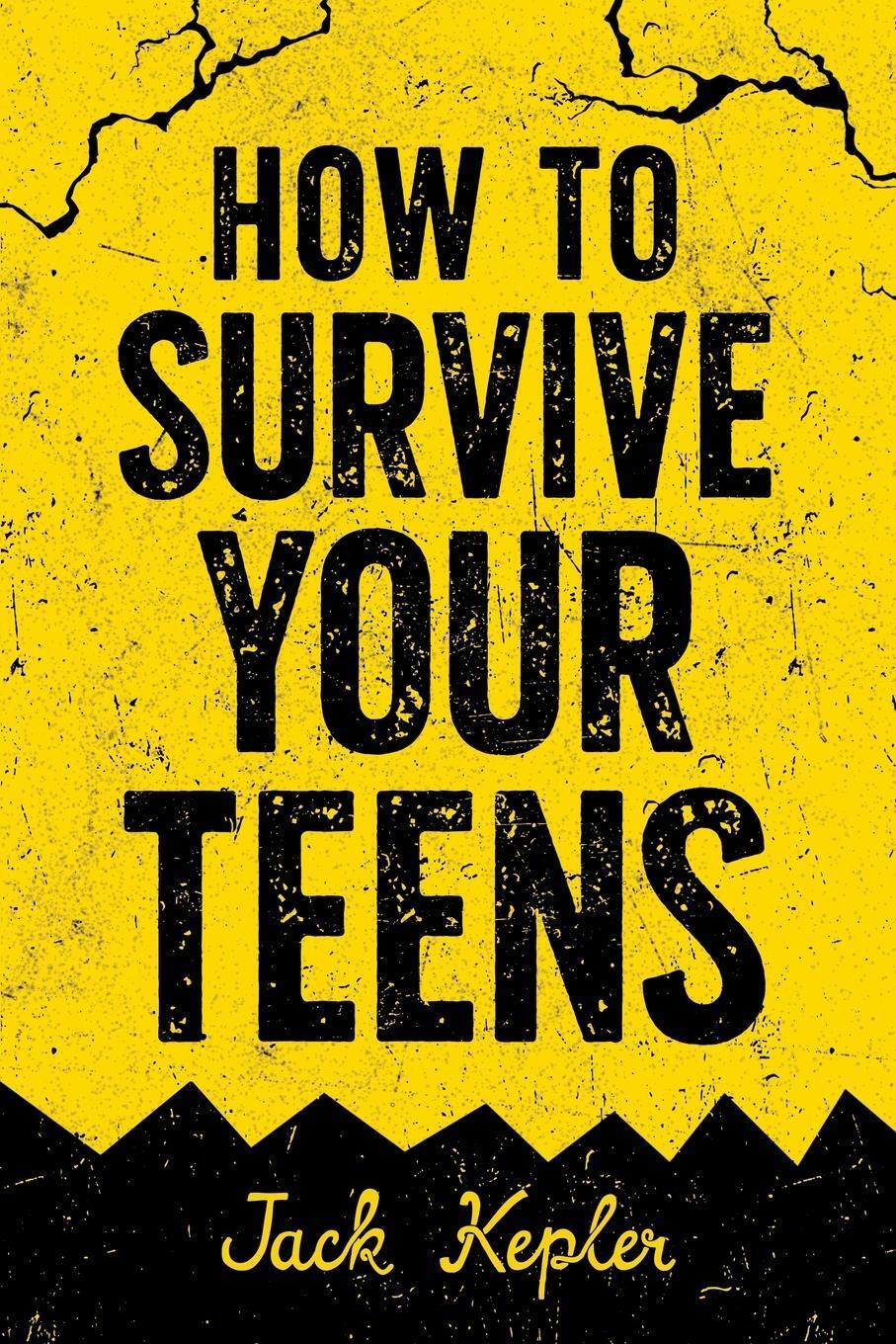 Cover: 9781962496117 | How to Survive Your Teens | Jack Kepler | Taschenbuch | Paperback
