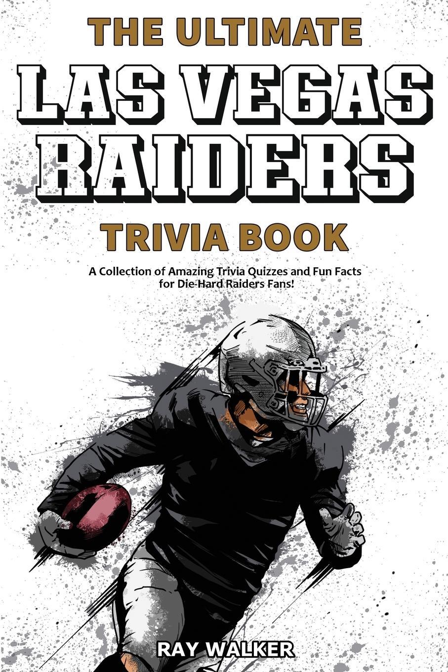Cover: 9781953563392 | The Ultimate Las Vegas Raiders Trivia Book | Ray Walker | Taschenbuch