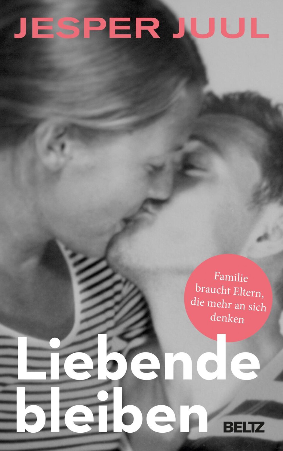 Cover: 9783407867070 | Liebende bleiben | Familie braucht Eltern, die mehr an sich denken