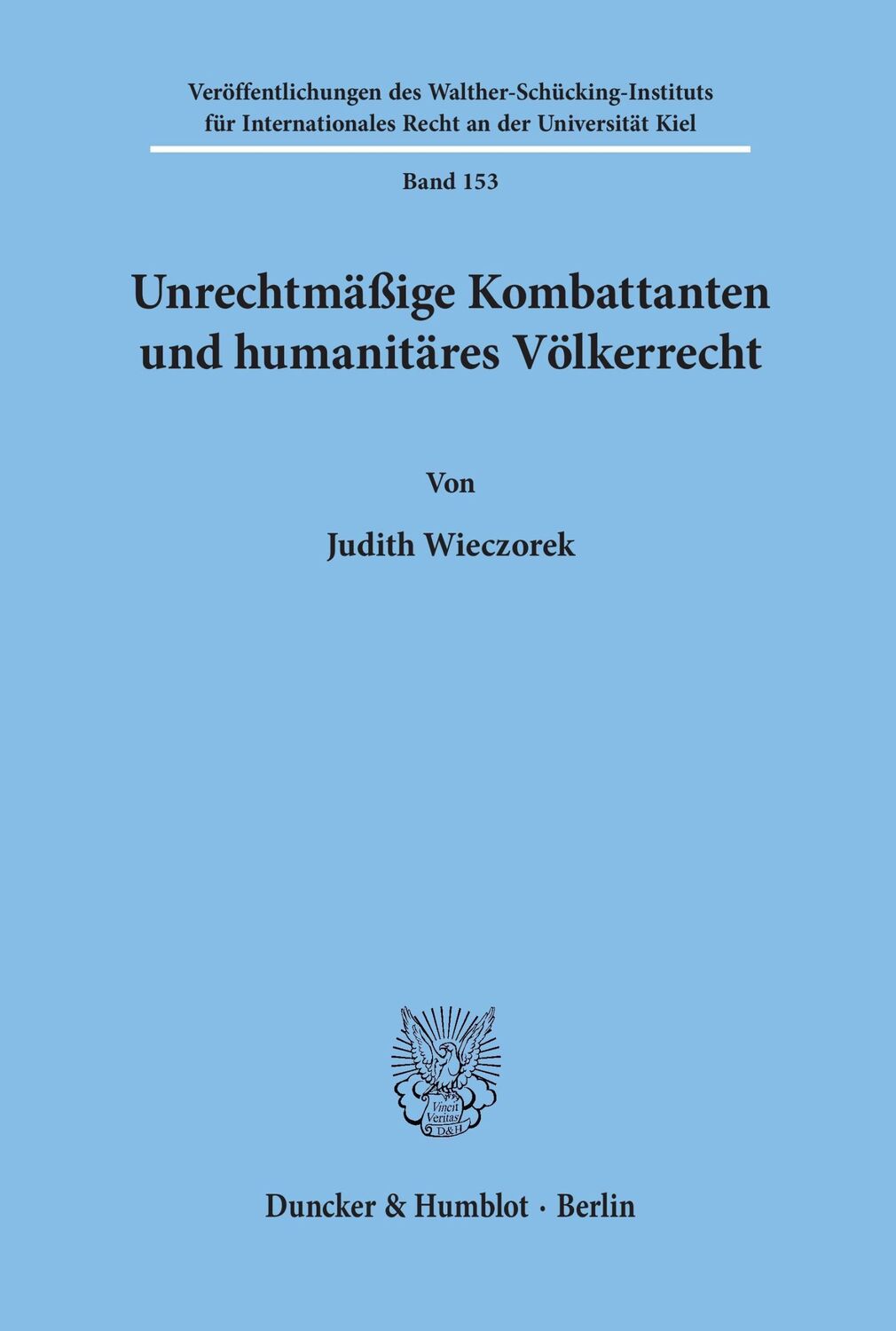 Cover: 9783428117703 | Unrechtmäßige Kombattanten und humanitäres Völkerrecht. | Wieczorek