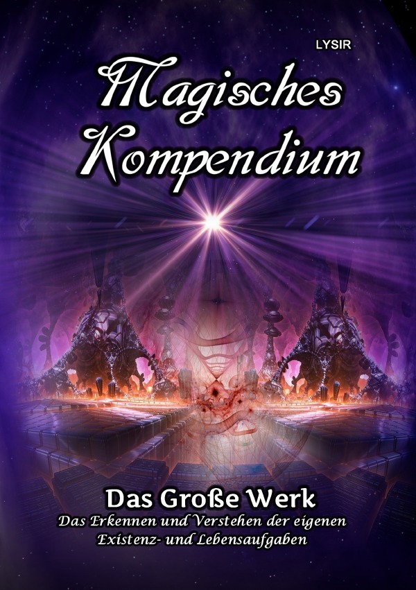 Cover: 9783750250420 | Magisches Kompendium - Das Große Werk | Frater Lysir | Taschenbuch