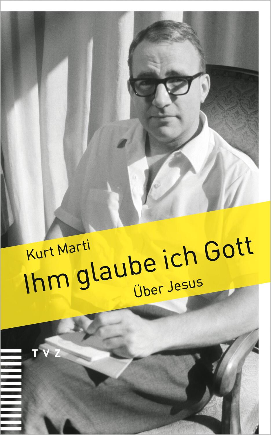 Cover: 9783290186227 | Ihm glaube ich Gott | Über Jesus | Kurt Marti | Taschenbuch | 230 S.