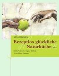 Cover: 9783839146286 | Rezeptlos glückliche Naturküche | Sofia Sörensen | Taschenbuch | 2010